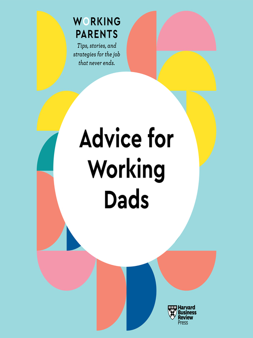 Title details for Advice for Working Dads by Harvard Business Review - Available